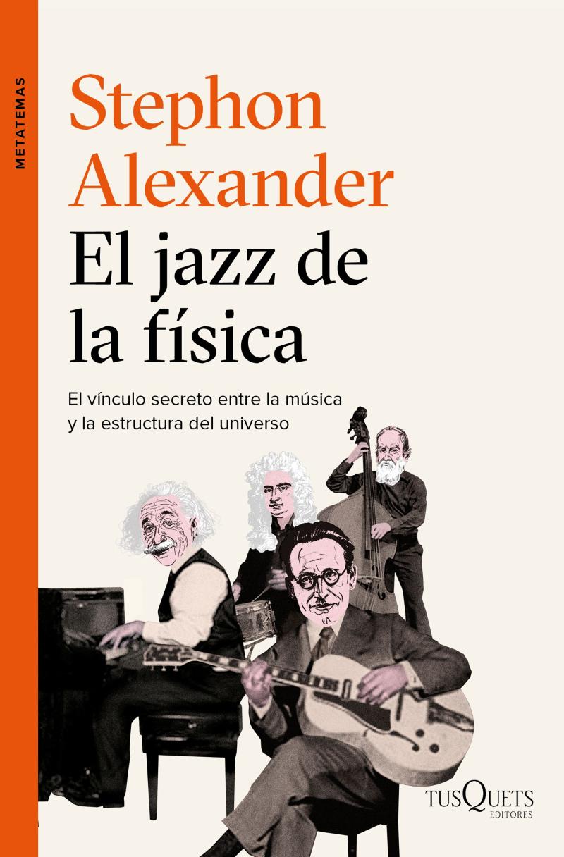 Portada del libro EL JAZZ DE LA FÍSICA - EL VÍNCULO SECRETO ENTRE LA MÚSICA Y LA ESTRUCTURA DEL UNIVERSO