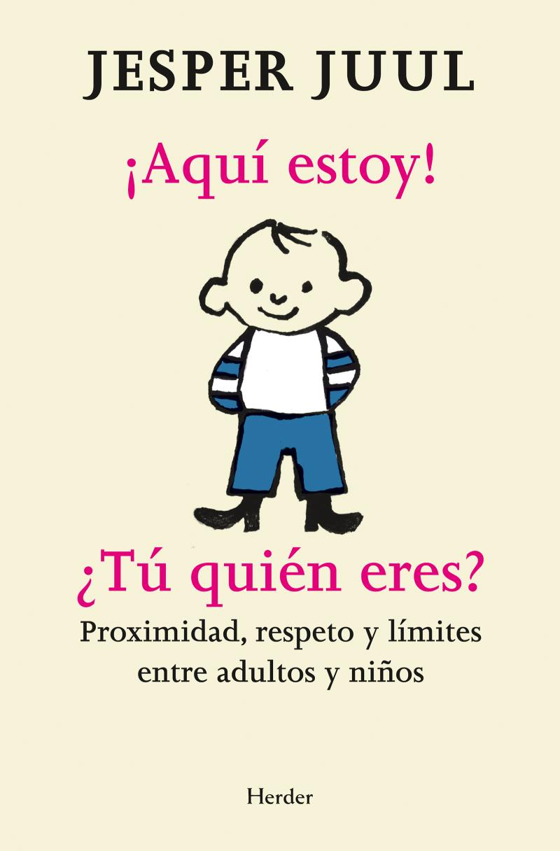 Portada del libro ¡AQUÍ ESTOY! ¿TÚ QUIÉN ERES? - PROXIMIDAD, RESPETO Y LÍMITES ENTRE ADULTOS Y NIÑOS