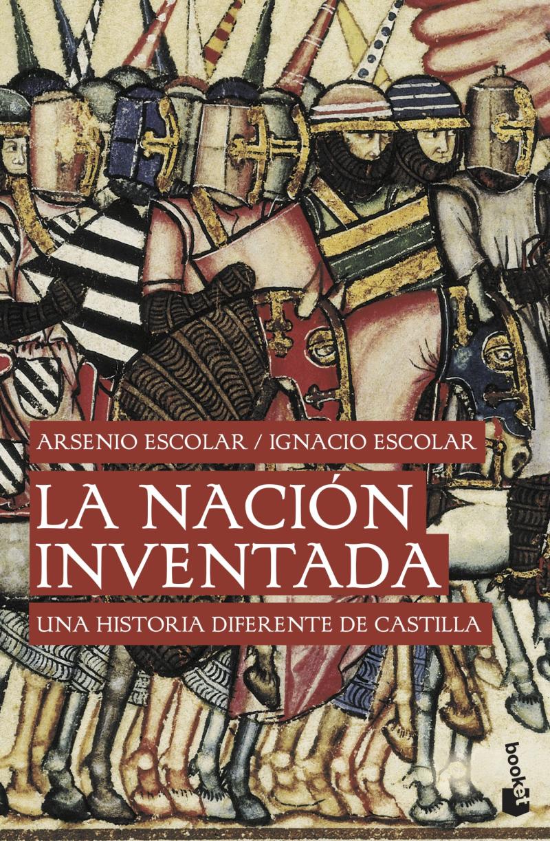 Portada del libro LA NACIÓN INVENTADA - UNA HISTORIA DIFERENTE DE CASTILLA