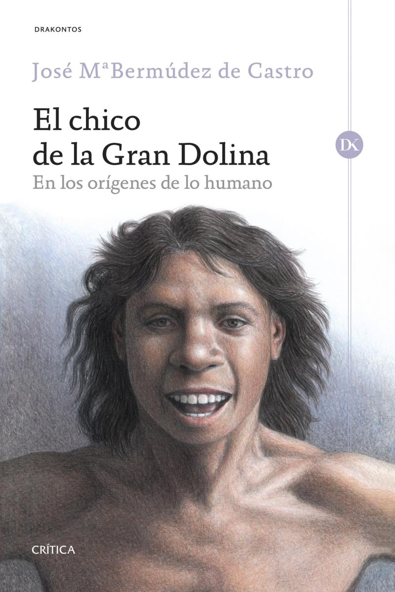 Portada del libro EL CHICO DE LA GRAN DOLINA - EN LOS ORÍGENES DE LO HUMANO