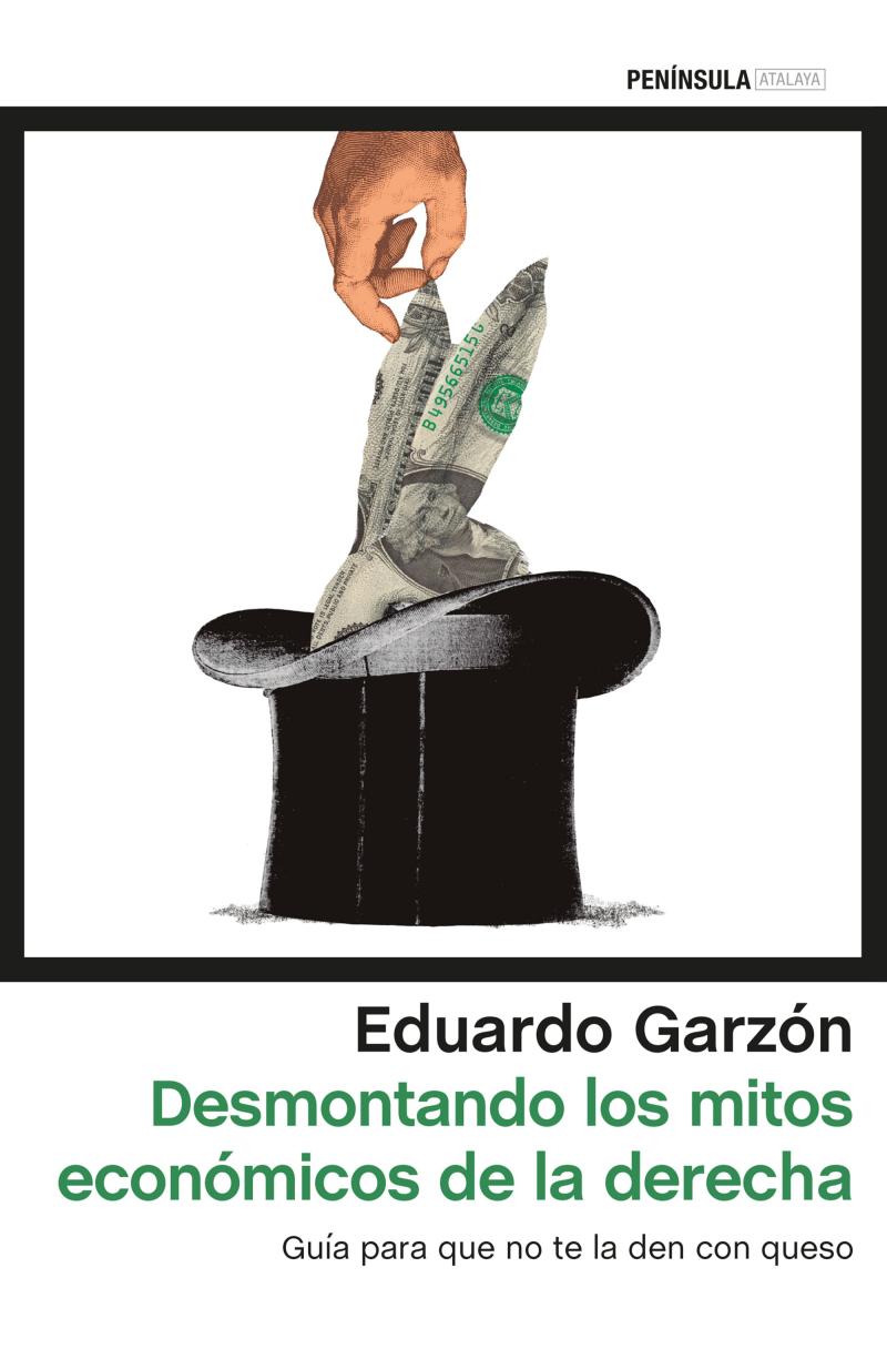 Portada del libro DESMONTANDO LOS MITOS ECONÓMICOS DE LA DERECHA - GUÍA PARA QUE NO TE LA DEN CON QUESO