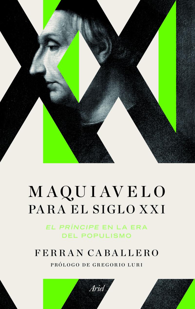 Portada del libro MAQUIAVELO PARA EL SIGLO XXI - EL PRÍNCIPE EN LA ERA DEL POPULISMO