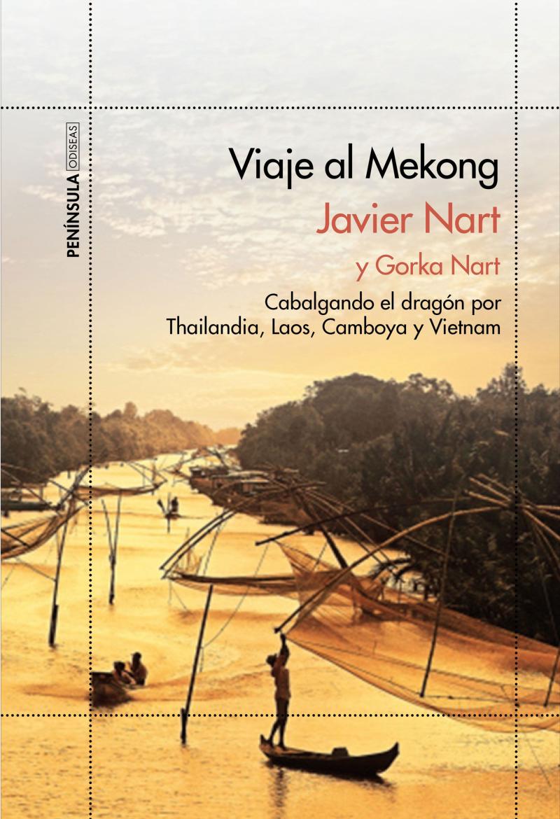 Portada del libro VIAJE AL MEKONG - CABALGANDO EL DRAGÓN POR TAILANDIA, LAOS, CAMBOYA Y VIETNAM