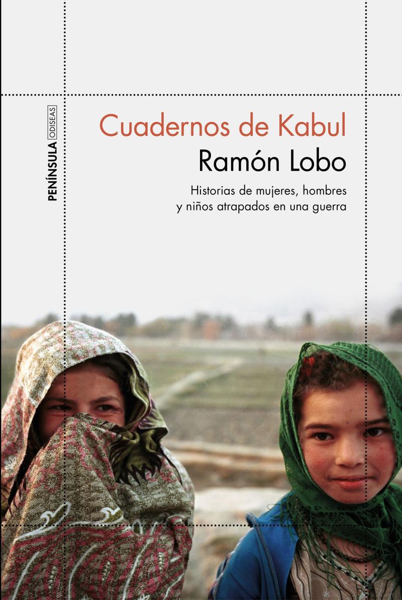 Portada del libro CUADERNOS DE KABUL - HISTORIAS DE MUJERES, HOMBRES Y NIÑOS ATRAPADOS EN UNA GUERRA
