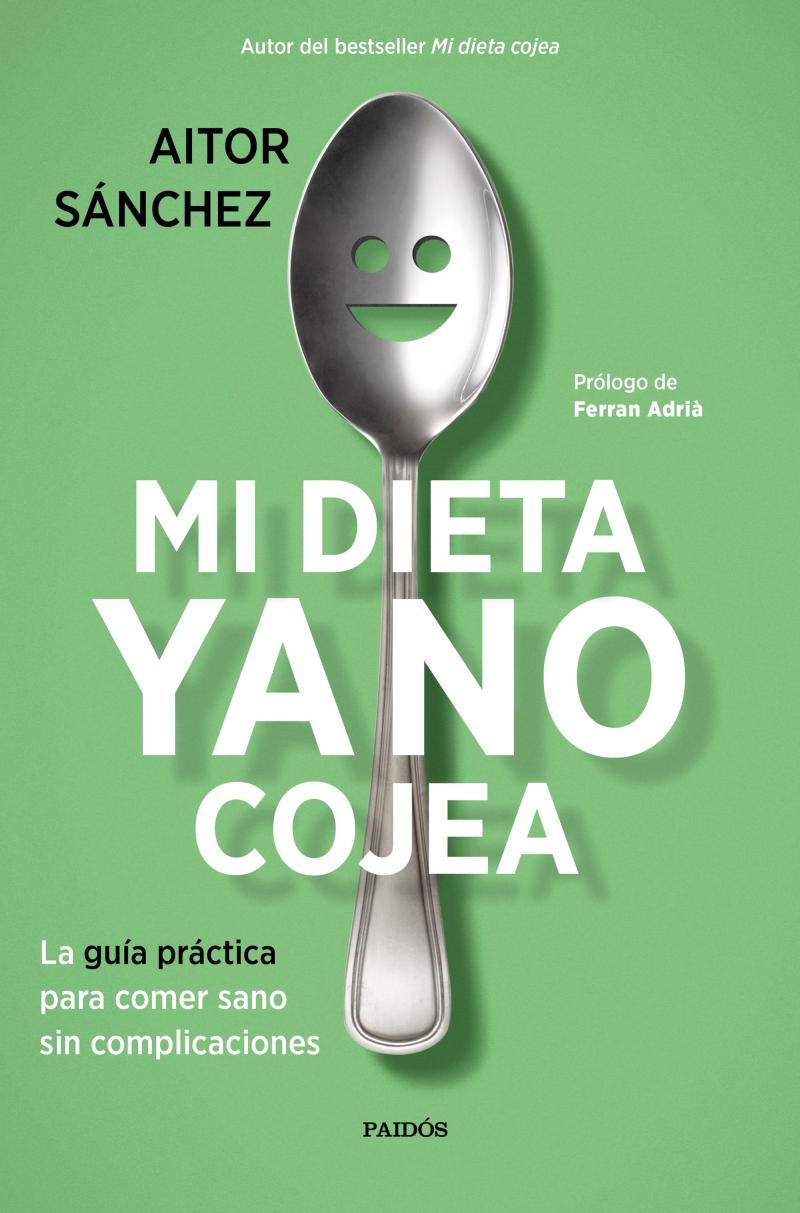 Portada del libro MI DIETA YA NO COJEA - LA GUÍA PRÁCTICA PARA COMER SANO SIN COMPLICACIONES