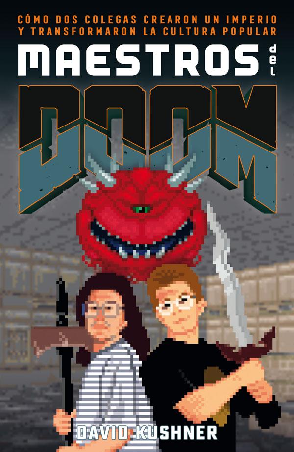 Portada del libro MAESTROS DEL DOOM - CÓMO DOS COLEGAS CREARON UN IMPERIO Y TRANSFORMARON LA CULTURA POP