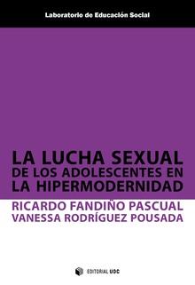 Portada del libro LA LUCHA SEXUAL DE LOS ADOLESCENTES EN LA HIPERMODERNIDAD