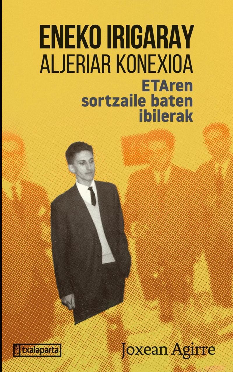 Portada del libro ENEKO IRIGARAY, ALJERIAR KONEXIOA - ETAREN SORTZAILE BATEN IBILERAK