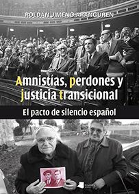 Portada del libro AMNISTÍAS, PERDONES Y JUSTICIA TRANSICIONAL - EL PACTO DE SILENCIO ESPAÑOL