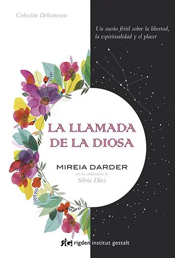 Portada del libro LA LLAMADA DE LA DIOSA - UN SUEÑO FÉRTIL SOBRE LA LIBERTAD, LA ESPIRITUALIDAD Y EL PLACER