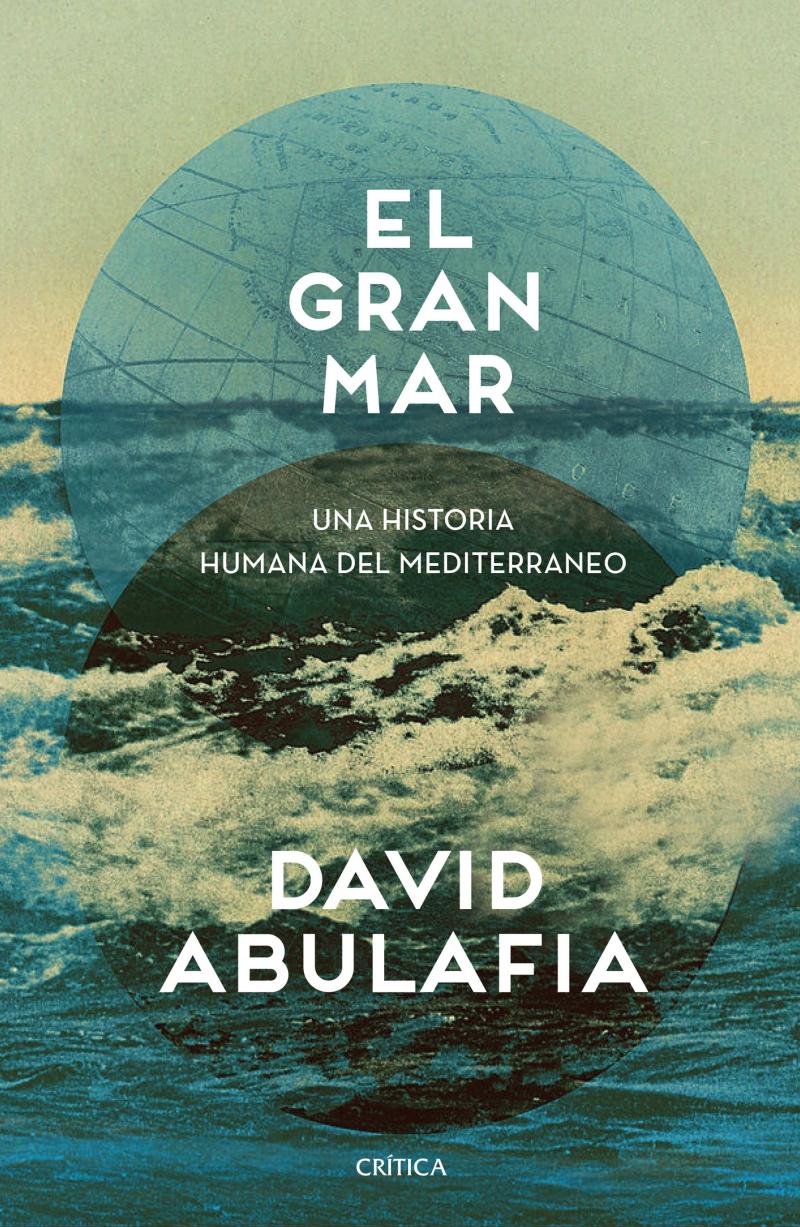 Portada del libro EL GRAN MAR - UNA HISTORIA HUMANA DEL MEDITERRÁNEO
