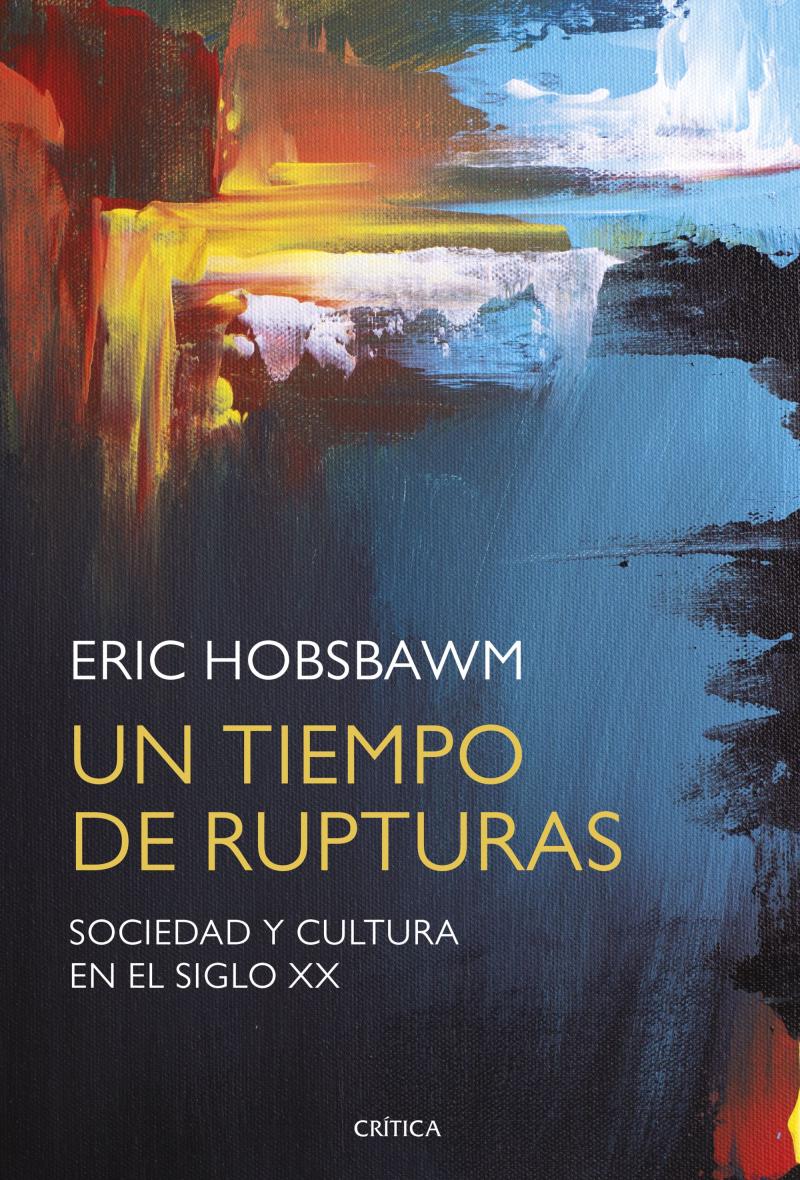 Portada del libro UN TIEMPO DE RUPTURAS - SOCIEDAD Y CULTURA EN EL SIGLO XX