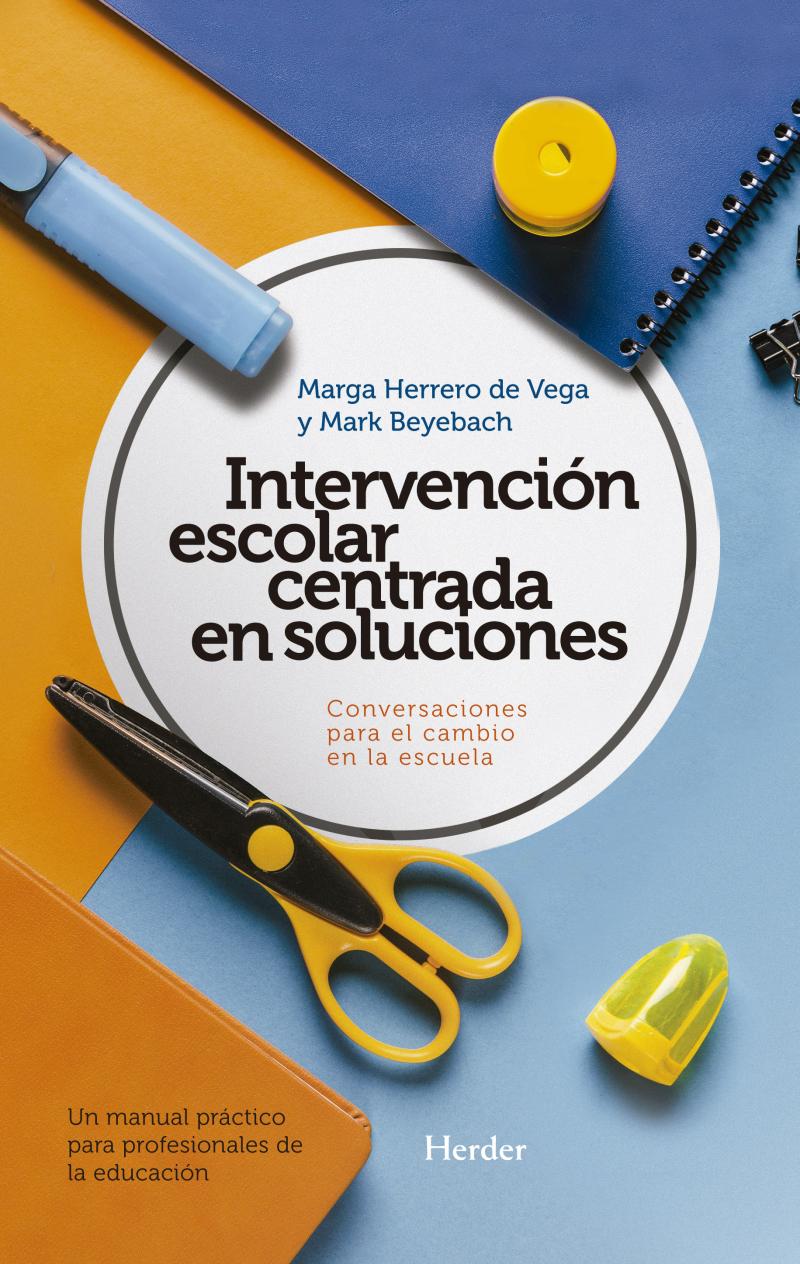 Portada del libro INTERVENCIÓN ESCOLAR CENTRADA EN SOLUCIONES: CONVERSACIONES PARA EL CAMBIO EN LA - UN MANUAL PRÁCTICO PARA PROFESIONALES DE LA EDUCACIÓN
