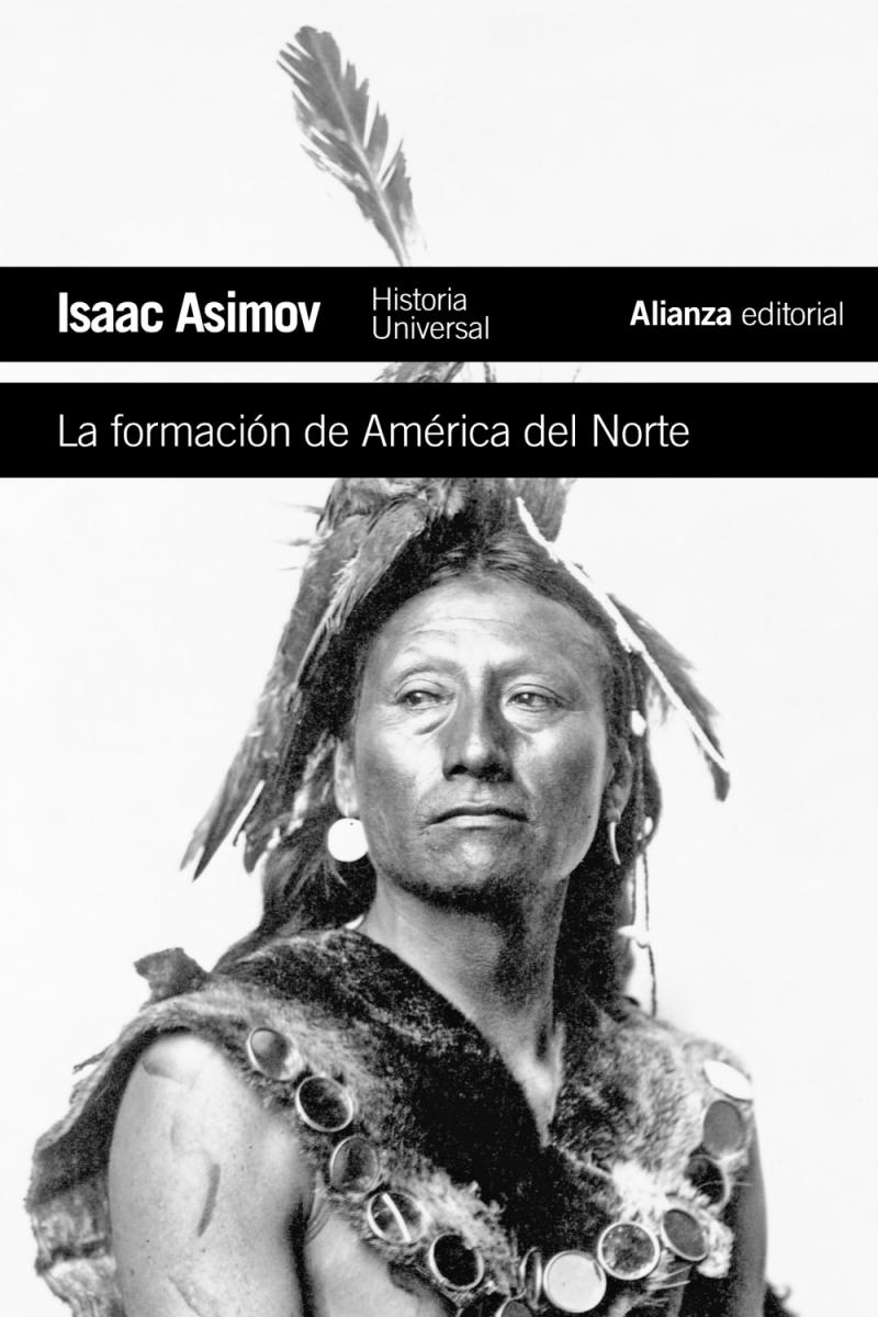 Portada del libro LA FORMACIÓN DE AMÉRICA DEL NORTE - DESDE LOS TIEMPOS PRIMITIVOS HASTA 1763