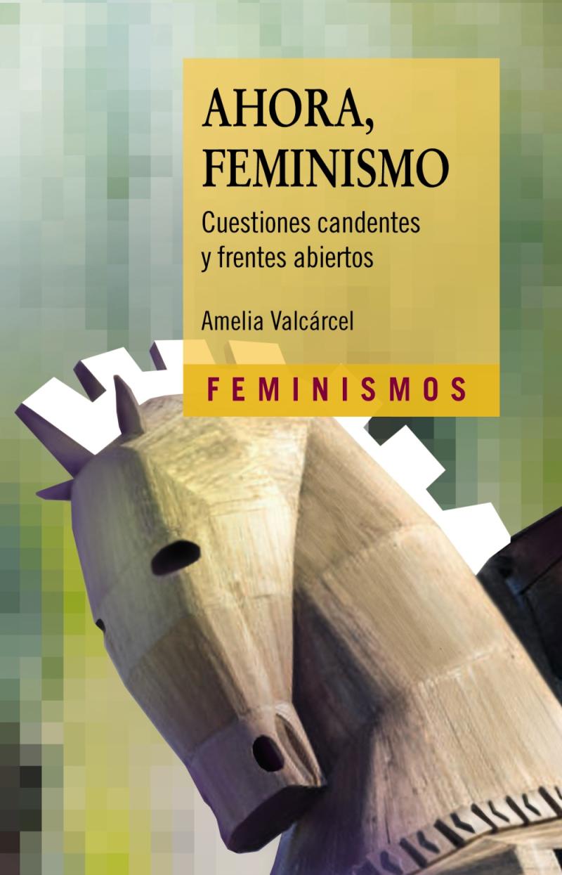 Portada del libro AHORA, FEMINISMO - CUESTIONES CANDENTES Y FRENTES ABIERTOS