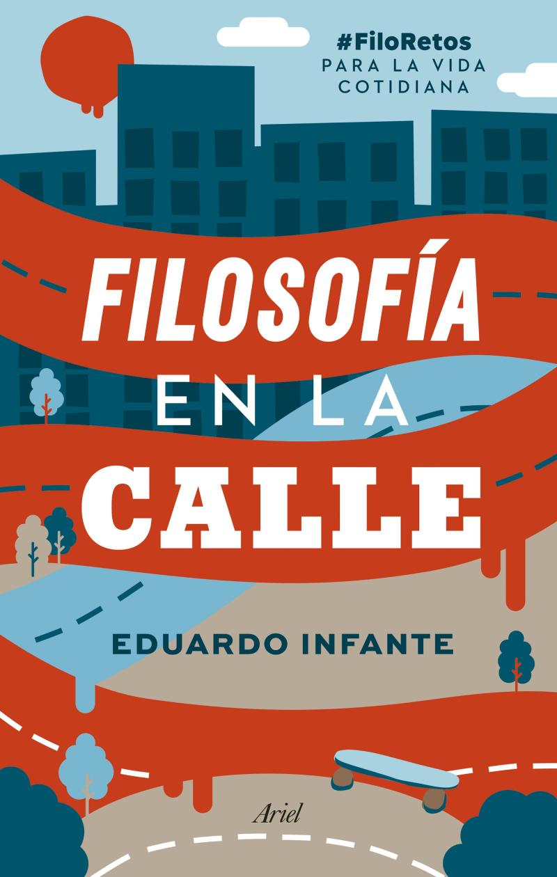 Portada del libro FILOSOFÍA EN LA CALLE - #FILORETOS PARA LA VIDA COTIDIANA
