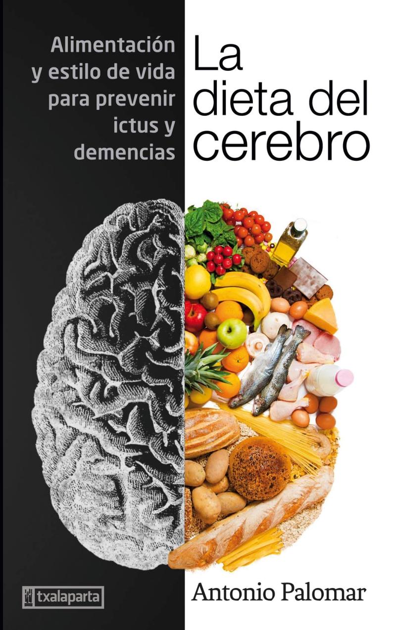 Portada del libro LA DIETA DEL CEREBRO - ALIMENTACIÓN Y ESTILO DE VIDA PARA PREVENIR ICTUS Y DEMENCIAS