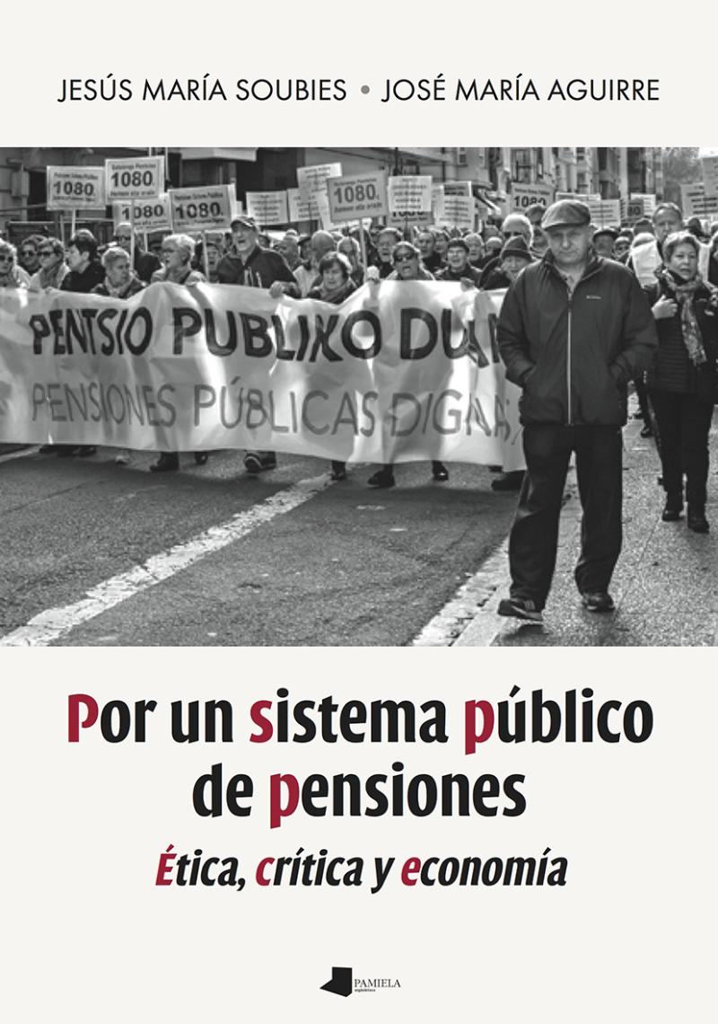 Portada del libro POR UN SISTEMA PÚBLICO DE PENSIONES - ÉTICA, CRÍTICA Y ECONOMÍA