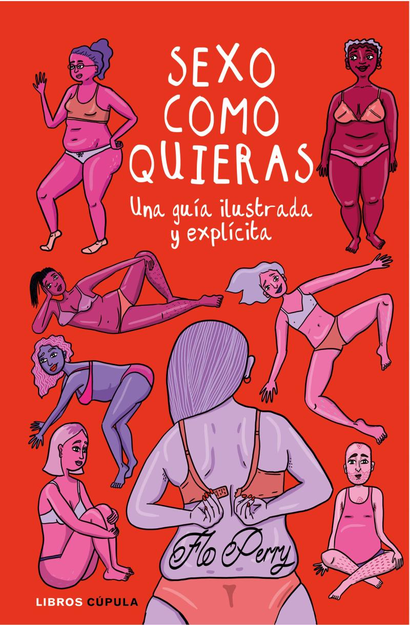 Portada del libro SEXO COMO QUIERAS - UNA GUÍA ILUSTRADA Y EXPLÍCITA