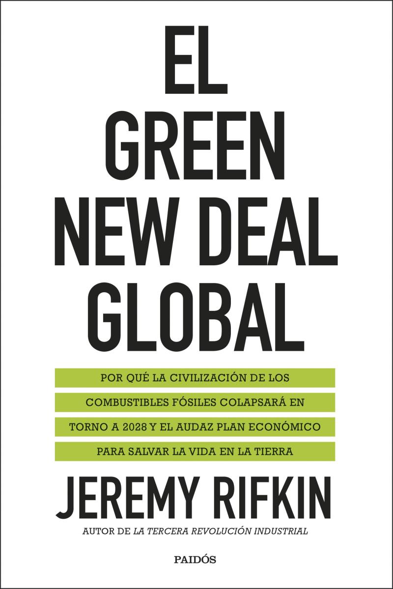 Portada del libro EL GREEN NEW DEAL GLOBAL - EL COLAPSO DE LA CIVILIZACIÓN DEL COMBUSTIBLE FÓSIL Y LA TRANSICIÓN A UNA NUEVA