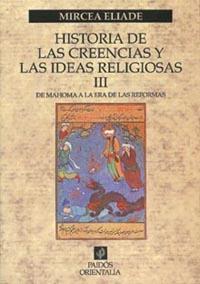 Portada del libro HISTORIA DE LAS CREENCIAS Y LAS IDEAS RELIGIOSAS III - DE MAHOMA A LA ERA DE LAS REFORMAS