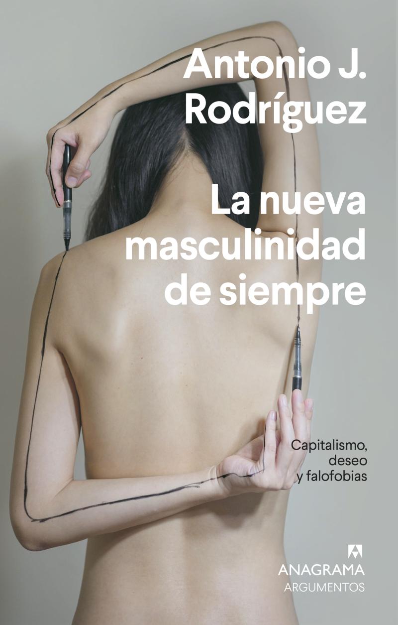 Portada del libro LA NUEVA MASCULINIDAD DE SIEMPRE - CAPITALISMO, DESEO Y FALOFOBIAS