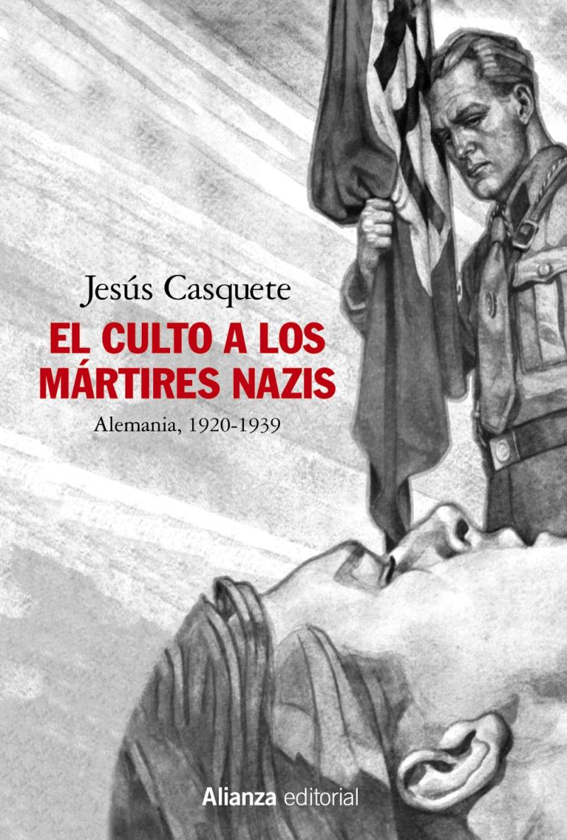 Portada del libro EL CULTO A LOS MÁRTIRES NAZIS - ALEMANIA, 1920-1939