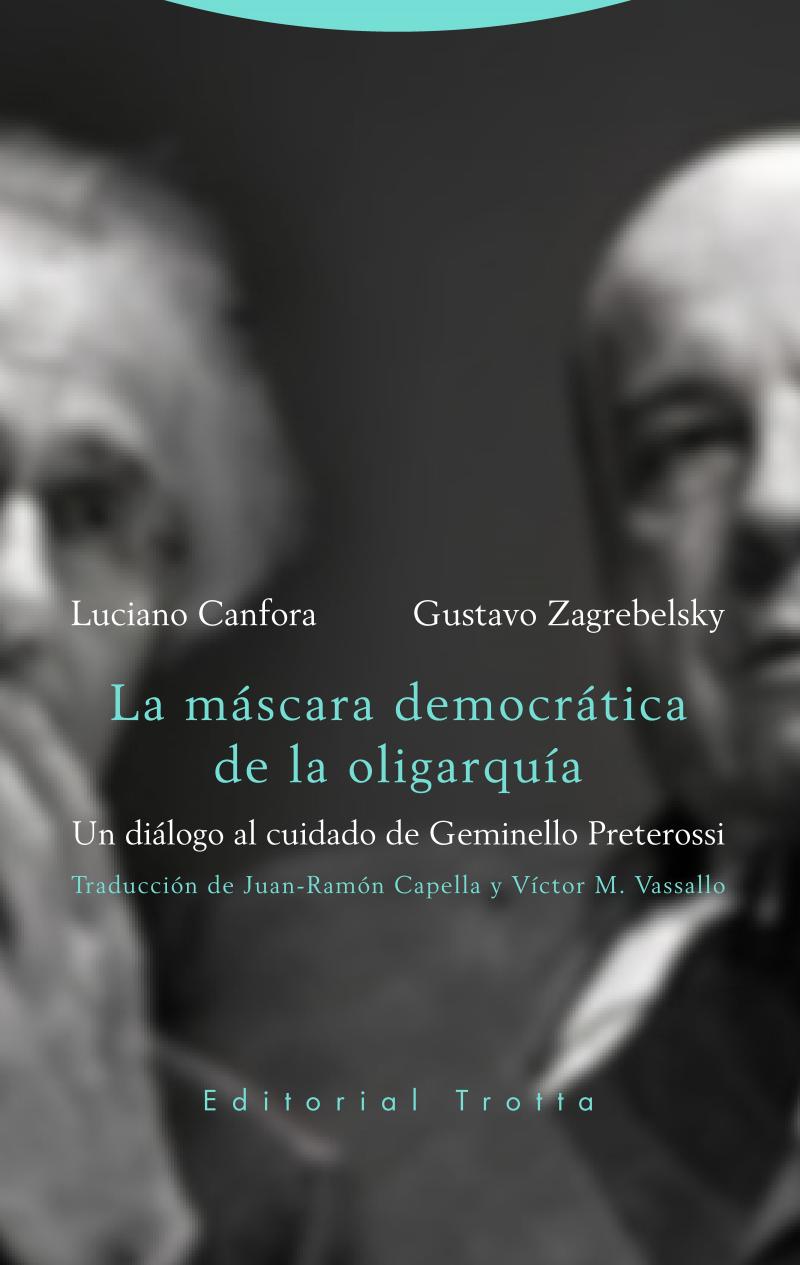 Portada del libro LA MÁSCARA DEMOCRÁTICA DE LA OLIGARQUÍA - UN DIÁLOGO AL CUIDADO DE GEMINELLO PRETEROSSI