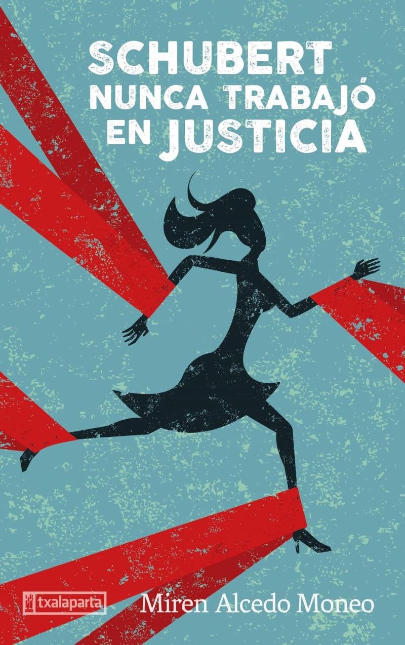Portada del libro SCHUBERT NUNCA TRABAJO EN JUSTICIA