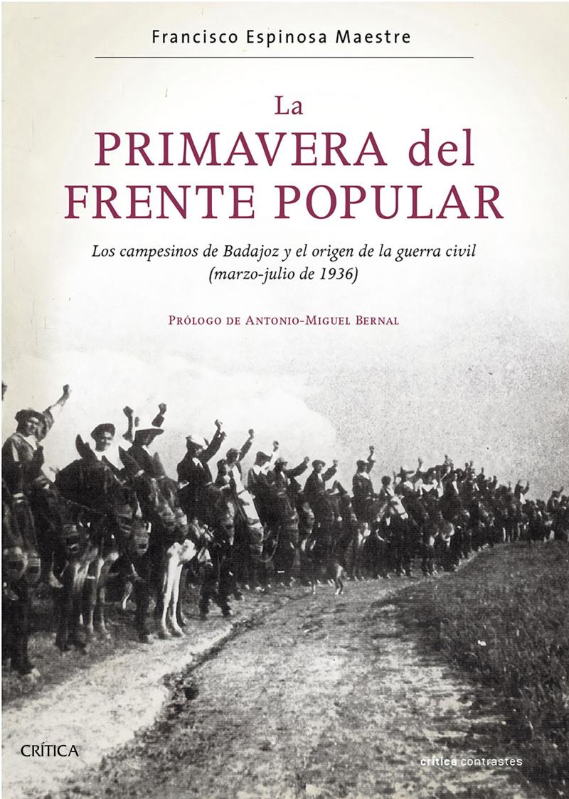 Portada del libro LA PRIMAVERA DEL FRENTE POPULAR - LOS CAMPESINOS DE BADAJOZ Y EL ORIGEN DE LA GUERRA CIVIL (MARZO-J