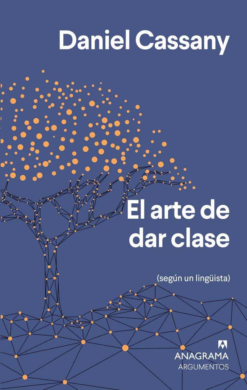 Portada del libro EL ARTE DE DAR CLASE - SEGUN UN LINGUISTA