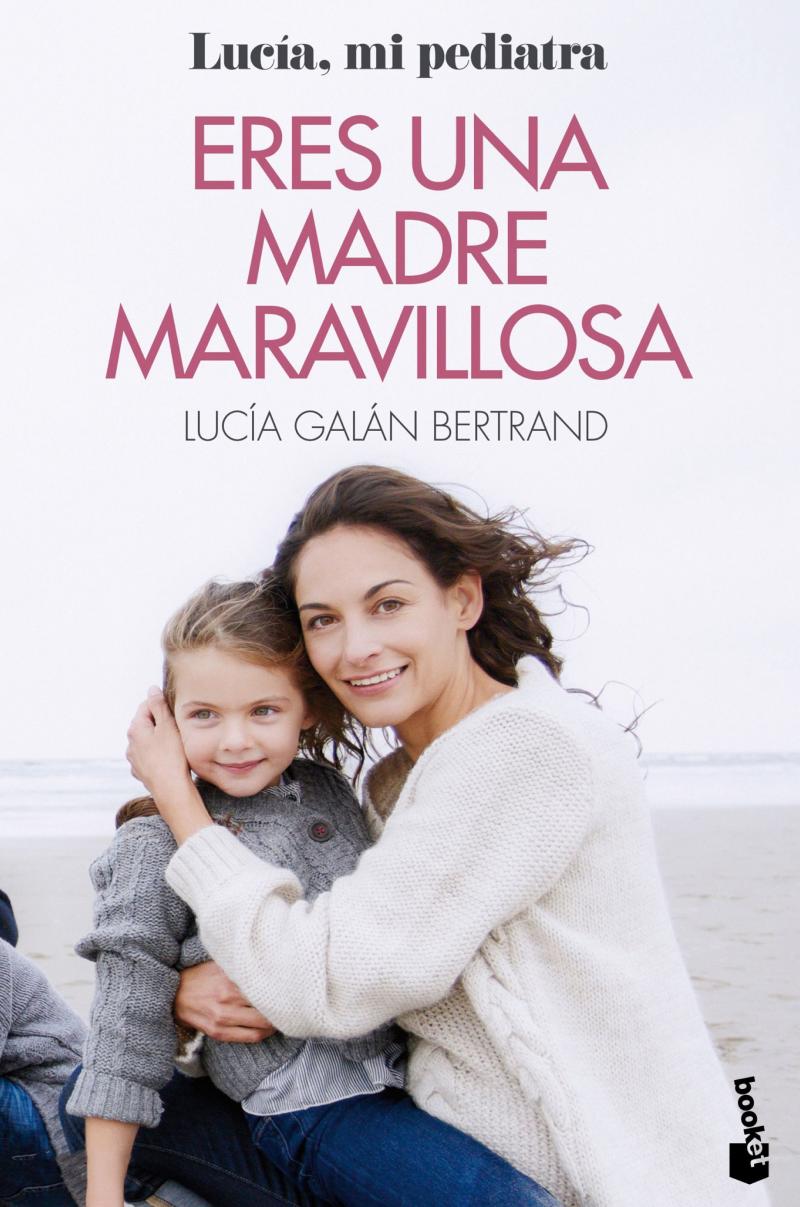 Portada del libro ERES UNA MADRE MARAVILLOSA - LA MATERNIDAD COMO NUNCA TE LA HABÍAN CONTADO