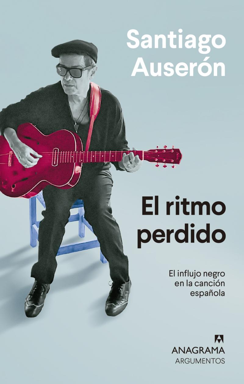 Portada del libro EL RITMO PERDIDO - EL INFLUJO NEGRO EN LA CANCIÓN ESPAÑOLA