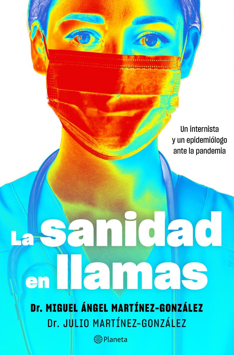 Portada del libro LA SANIDAD EN LLAMAS - UN INTERNISTA Y UN EPIDEMIÓLOGO ANTE LA PANDEMIA