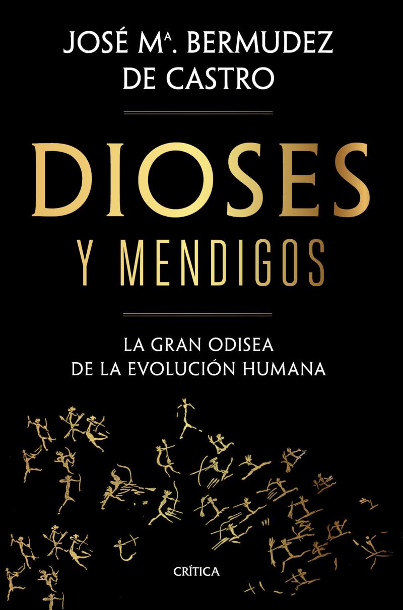 Portada del libro DIOSES Y MENDIGOS - LA GRAN ODISEA DE LA EVOLUCIÓN HUMANA