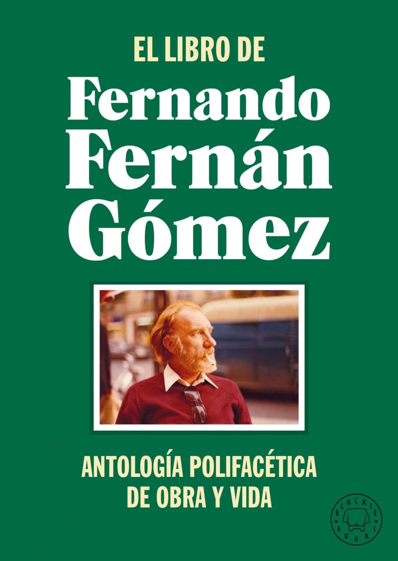 Portada del libro LIBRO DE FERNANDO FERNÁN GÓMEZ, EL - ANTOLOGÍA POLIFACÉTICA DE OBRA Y VIDA