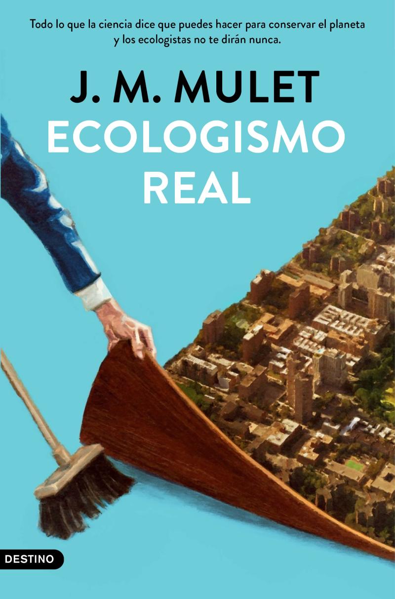 Portada del libro ECOLOGISMO REAL - TODO LO QUE LA CIENCIA DICE QUE PUEDES HACER PARA CONSERVAR EL PLANETA Y LOS ECO