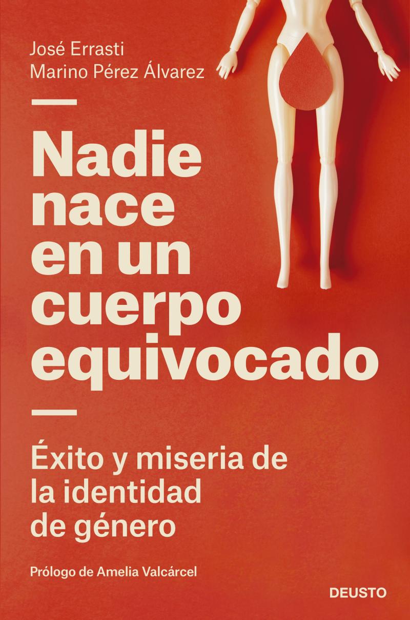 Portada del libro NADIE NACE EN UN CUERPO EQUIVOCADO - ÉXITO Y MISERIA DE LA IDENTIDAD DE GÉNERO