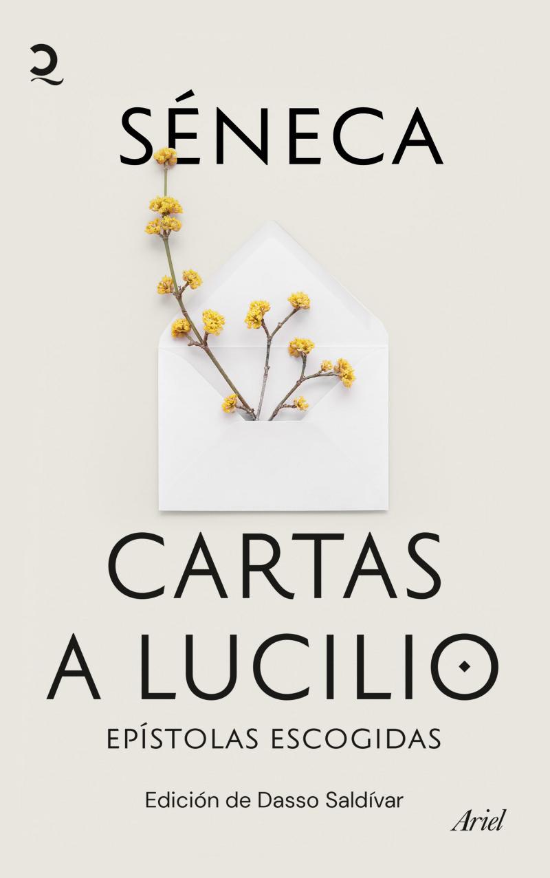 Portada del libro CARTAS A LUCILIO - EPÍSTOLAS ESCOGIDAS. EDICIÓN DE DASSO SALDÍVAR