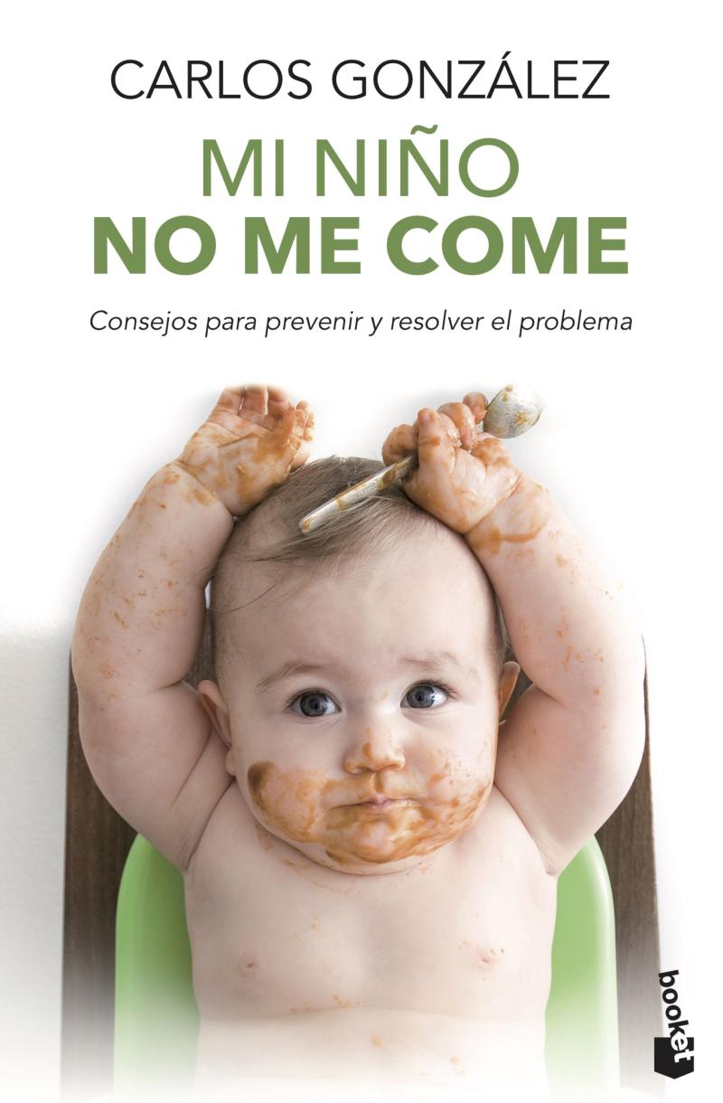 Portada del libro MI NIÑO NO ME COME - CONSEJOS PARA PREVENIR Y RESOLVER EL PROBLEMA