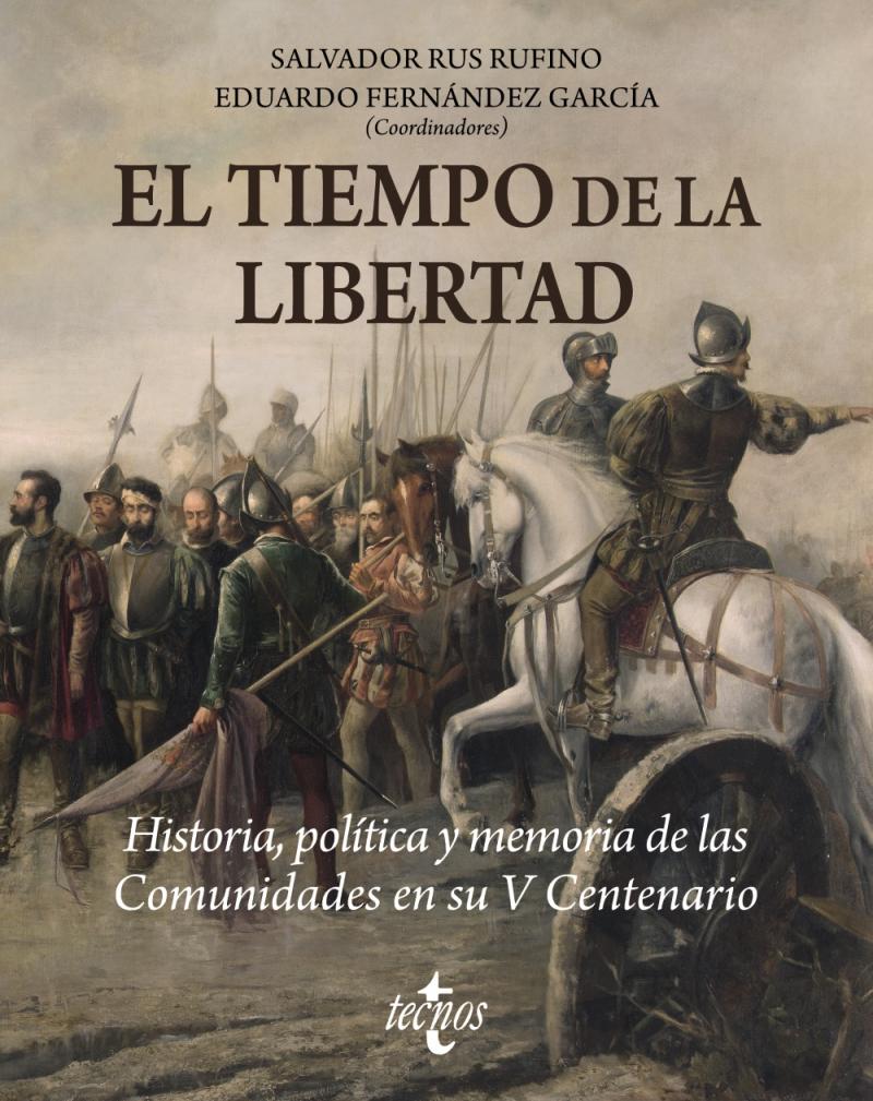 Portada del libro EL TIEMPO DE LA LIBERTAD - HISTORIA, POLÍTICA Y MEMORIA DE LAS COMUNIDADES EN SU V CENTENARIO