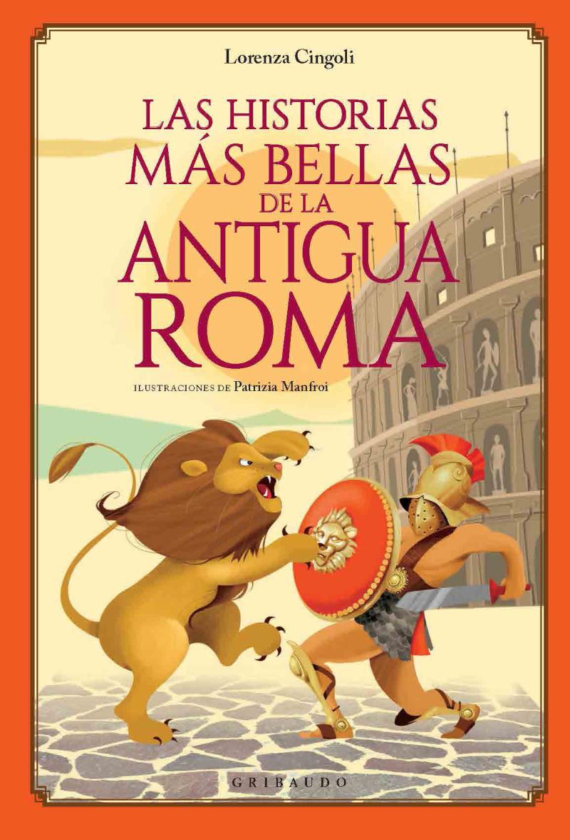 Portada del libro HISTORIAS MÁS BELLAS DE LA ANTIGUA ROMA, LAS - REED