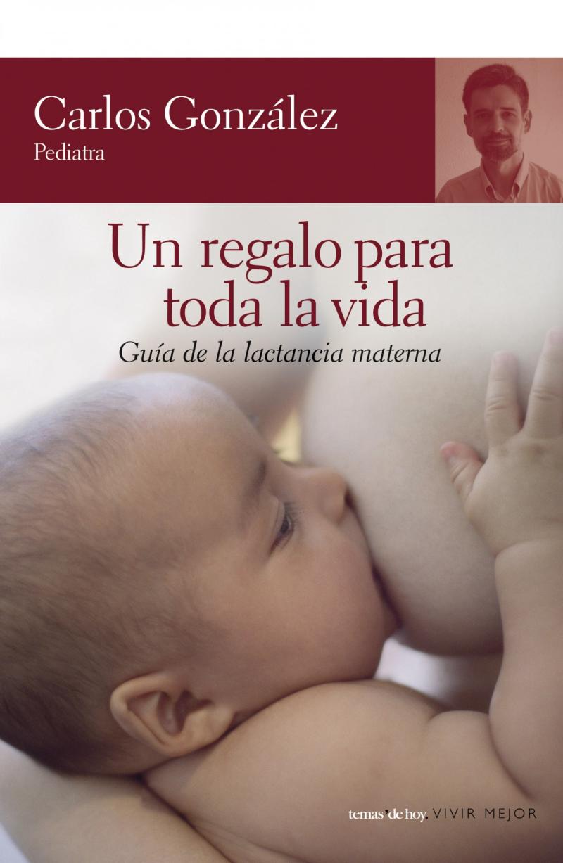 Portada del libro UN REGALO PARA TODA LA VIDA - GUÍA DE LA LACTANCIA MATERNA