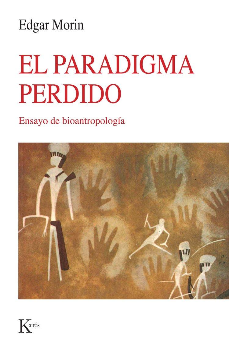 Portada del libro EL PARADIGMA PERDIDO: ENSAYO DE BIOANTROPOLOGÍA - ENSAYO DE BIOANTROPOLOGÍA