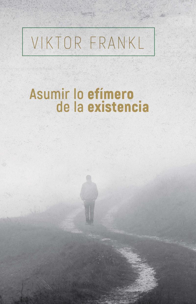 Portada del libro ASUMIR LO EFÍMERO DE LA EXISTENCIA