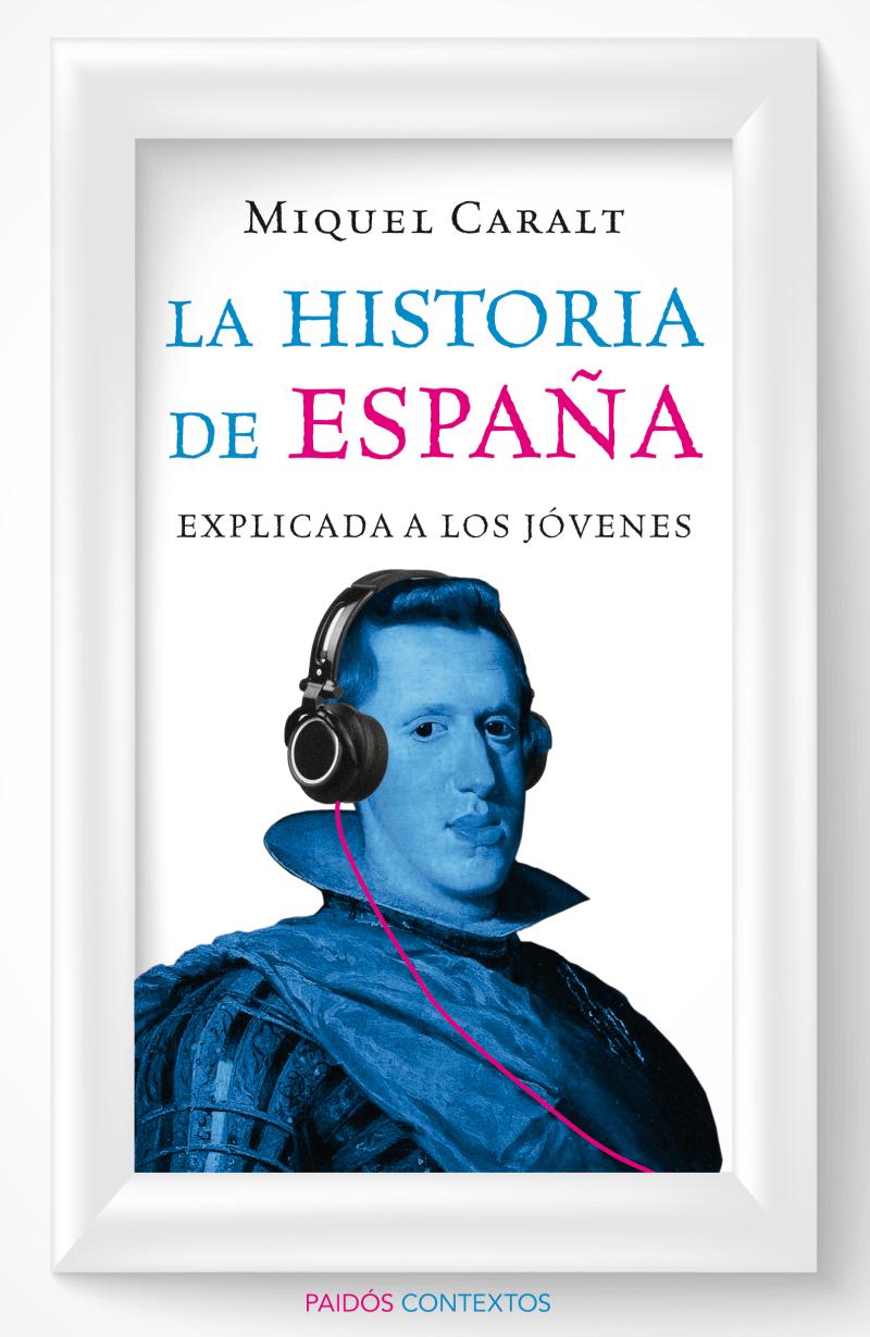 Portada del libro LA HISTORIA DE ESPAÑA EXPLICADA A LOS JOVENES
