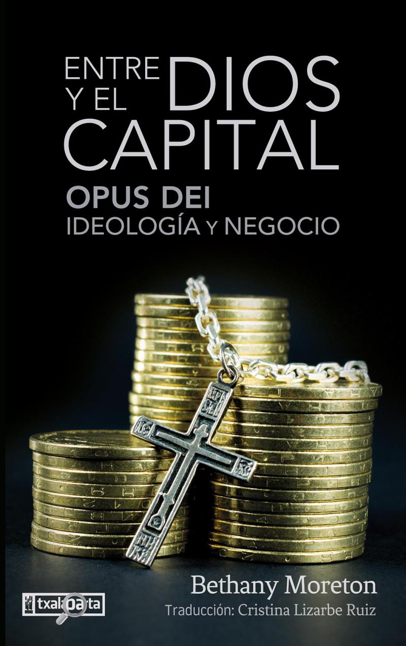 Portada del libro ENTRE DIOS Y EL CAPITAL - OPUS DEI: IDEOLOGÍA Y NEGOCIO
