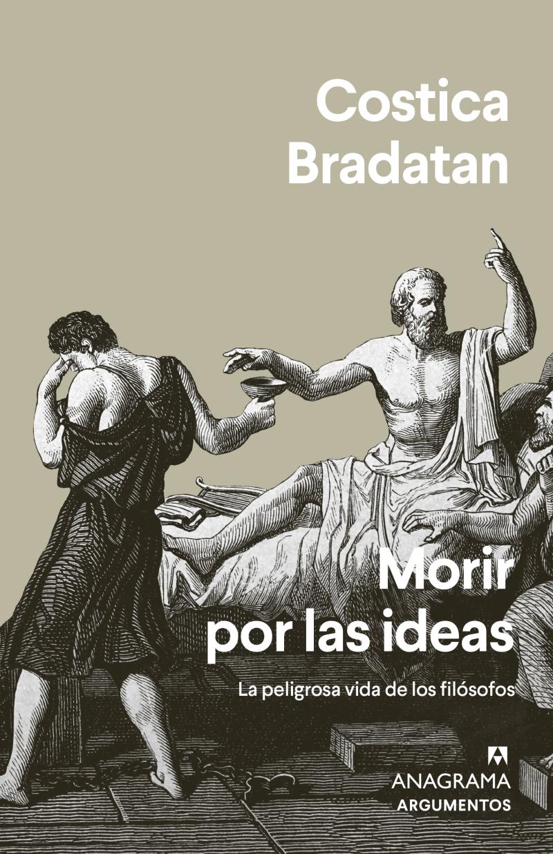 Portada del libro MORIR POR LAS IDEAS - LA PELIGROSA VIDA DE LOS FILÓSOFOS