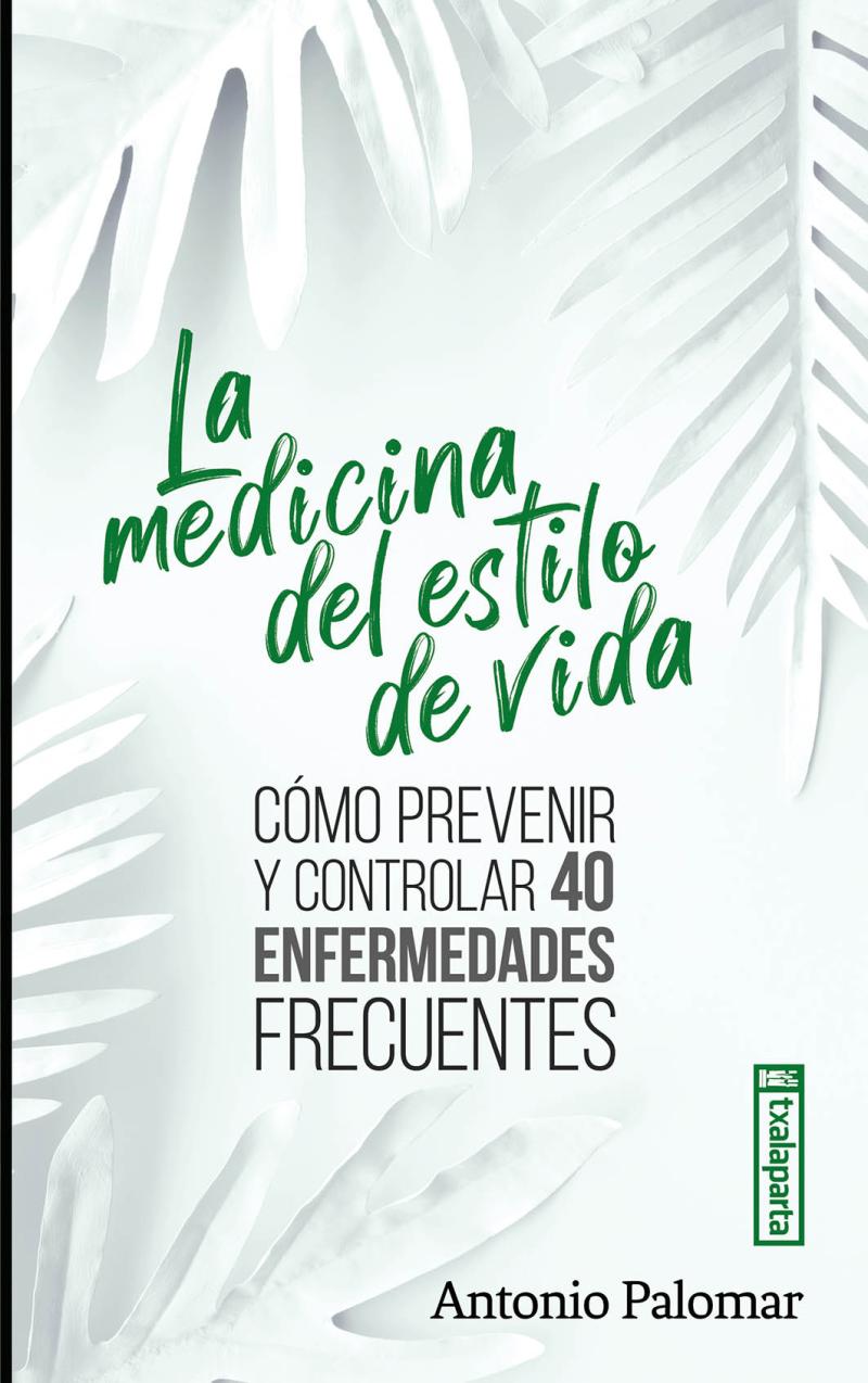 Portada del libro LA MEDICINA DEL ESTILO DE VIDA - CÓMO PREVENIR Y CONTROLAR 40 ENFERMEDADES FRECUENTES