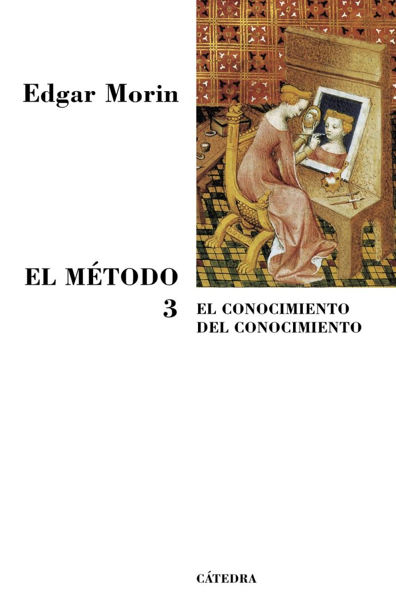 Portada del libro EL MéTODO 3 - EL CONOCIMIENTO DEL CONOCIMIENTO